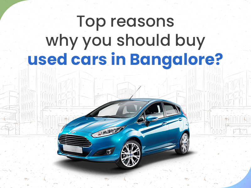 why should i buy used car in bengalore